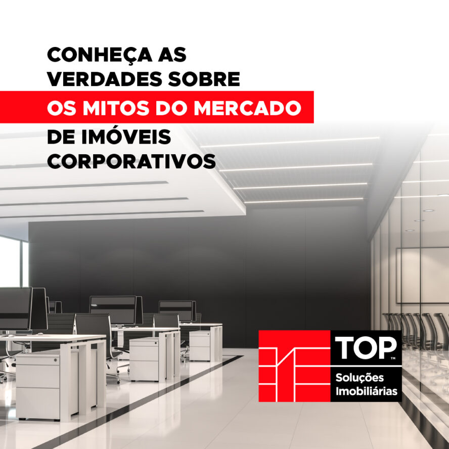 Conheça as verdades sobre os mitos do mercado de imóveis corporativos