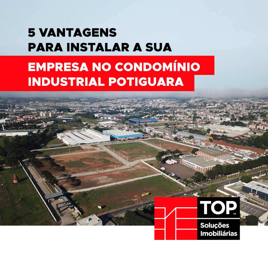 5 vantagens de instalar a sua empresa no condomínio industrial Potiguara